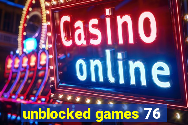 unblocked games 76